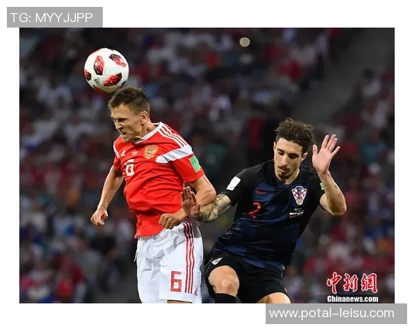 俄罗斯与克罗地亚精彩对决全场集锦回顾与分析 俄罗斯与克罗地亚精彩对决全场集锦回顾与分析