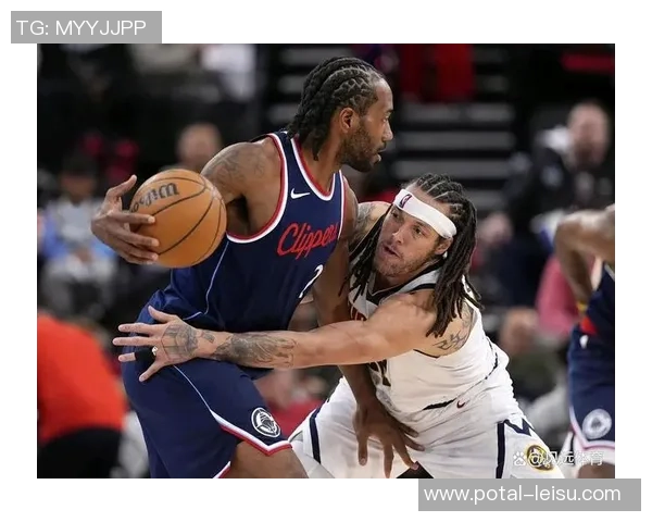 季后赛激战洛杉矶快船对决掘金精彩直播全程回顾与分析